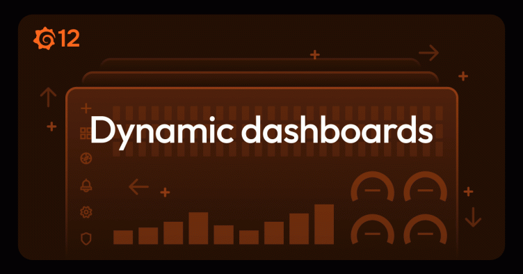 New in Grafana 12: Dynamic dashboards that are smarter, easier to edit, and can be customized for teams