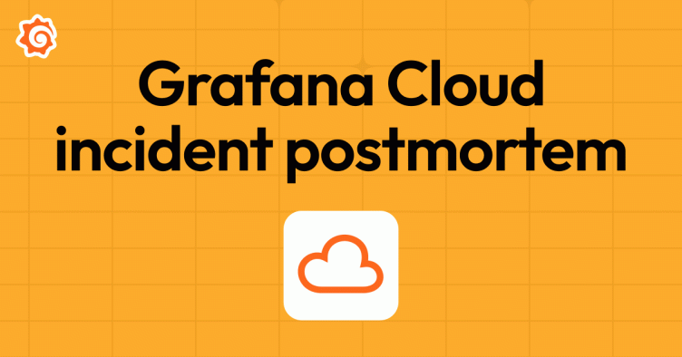 How we responded to a 2+ hour partial outage in Grafana Cloud