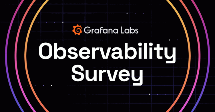 We want you: Take part in Grafana Labs' second annual observability survey