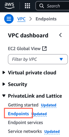 Select Virtual Private Clouds ><br>PrivateLink and Lattice > Endpoints Select Virtual Private Clouds ><br>PrivateLink and Lattice > Endpoints