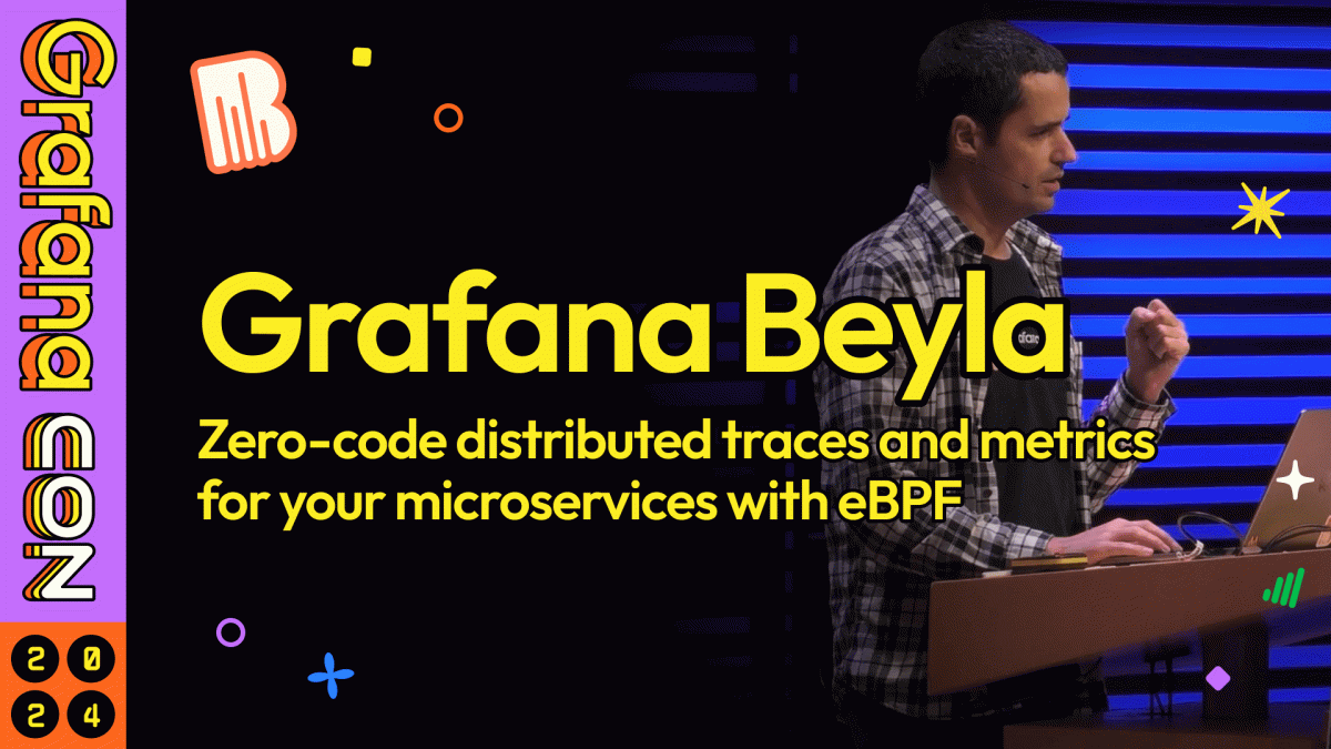 Grafana Beyla: Zero-code distributed traces and metrics for your microservices with eBPF