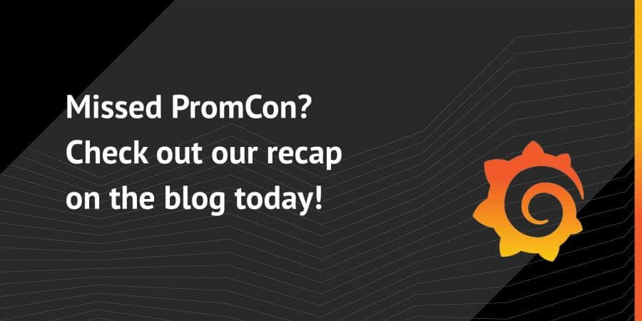 ICYMI: Grafana Labs at PromCon