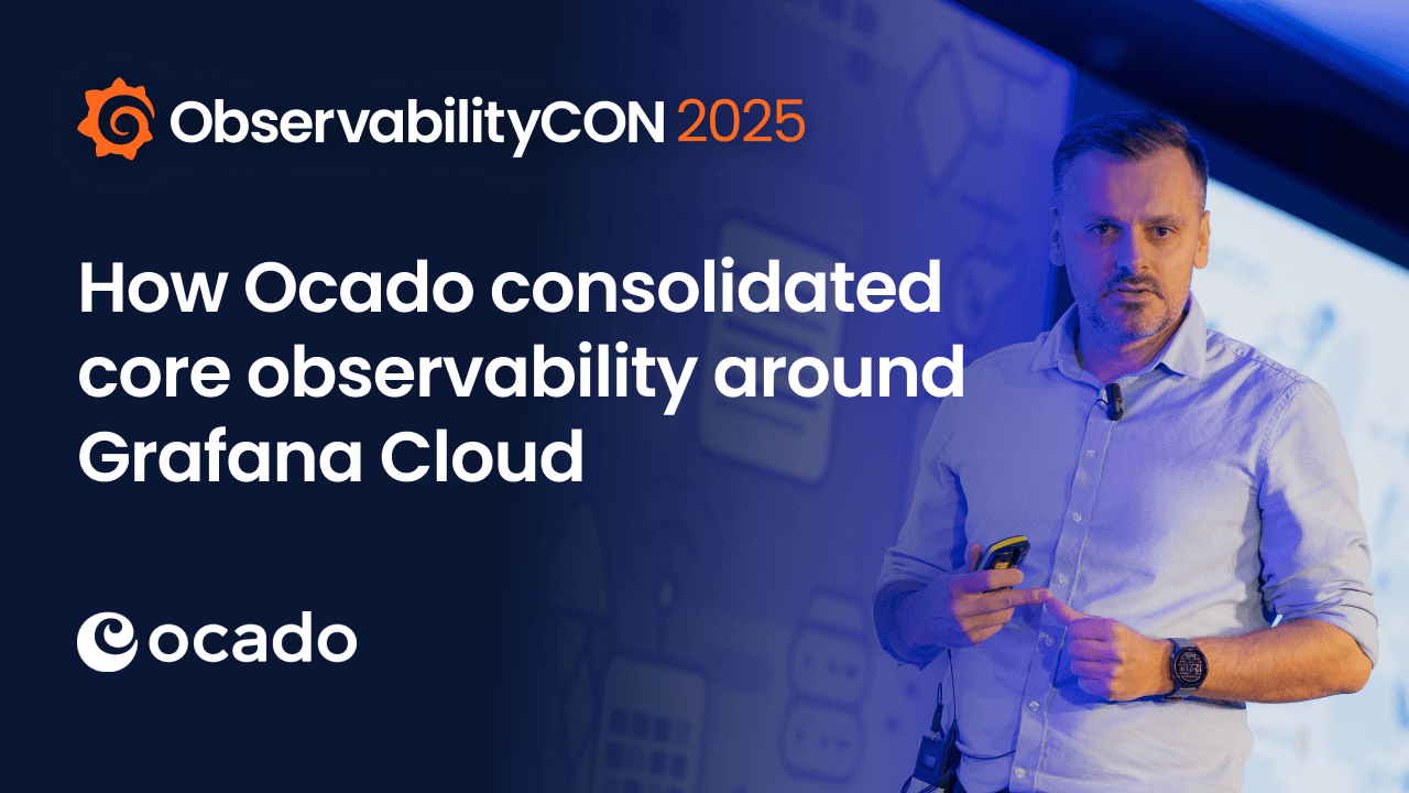 Cost-efficient and open observability: why Ocado migrated to Grafana Cloud