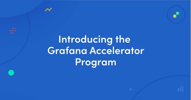 Introducing the Grafana Accelerator Program, one of the investments we’re making in the community after raising \$50 million