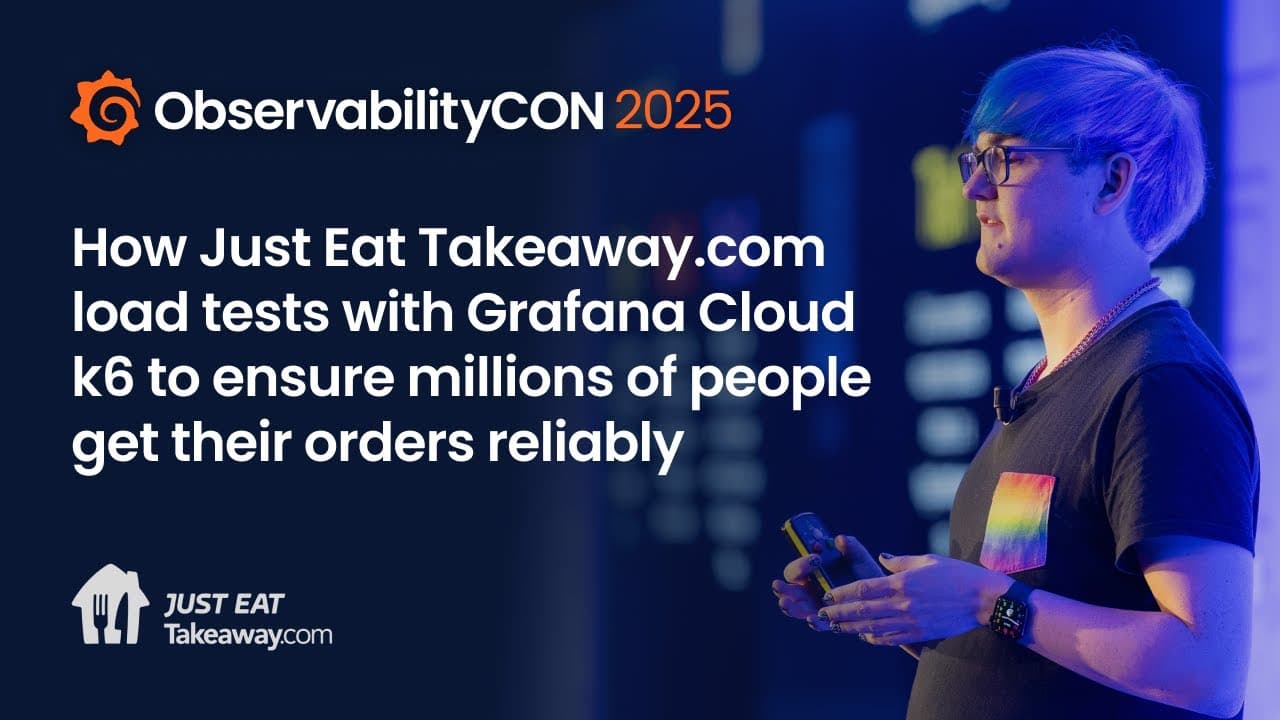 How Just Eat Takeaway.com load tests with Grafana Cloud k6 to ensure millions of people get their orders reliably