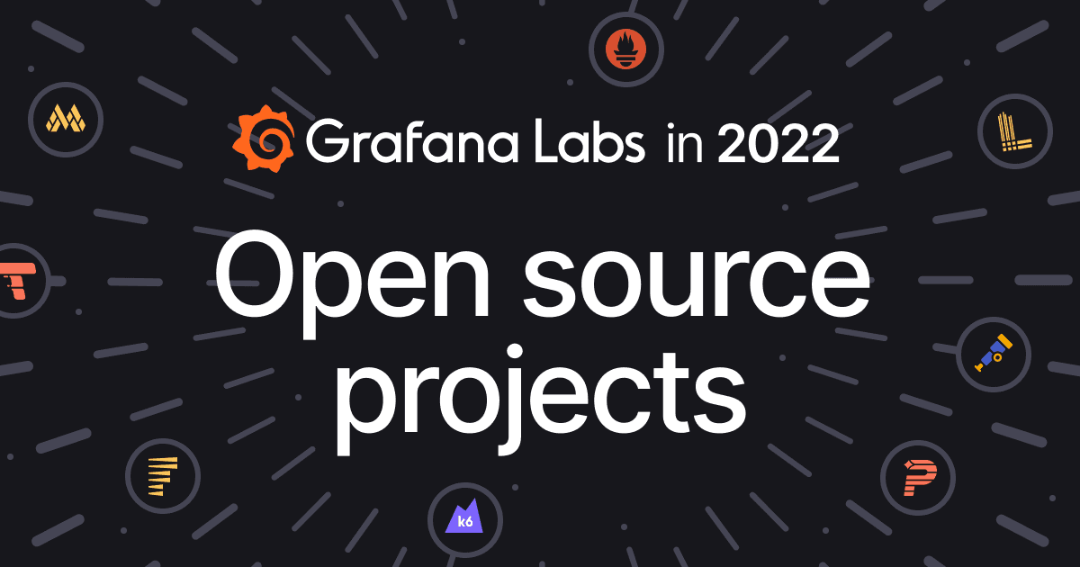 Open source at Grafana Labs in 2022: Year in review