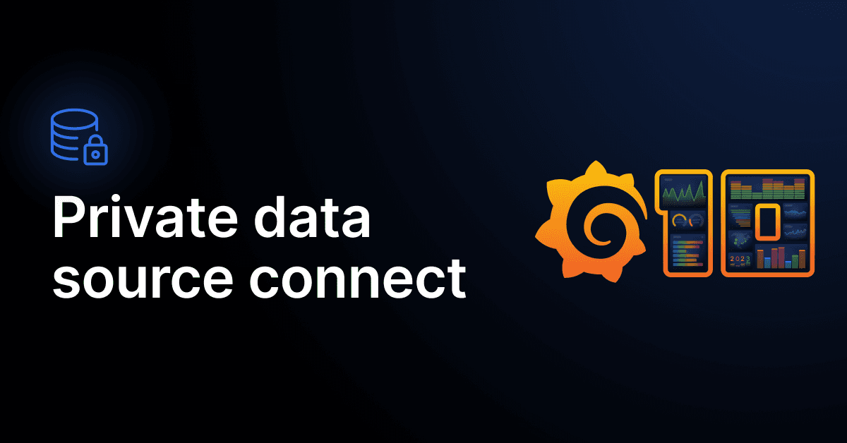 New in Grafana 10: Securely monitor and query network-secured data sources from Grafana Cloud