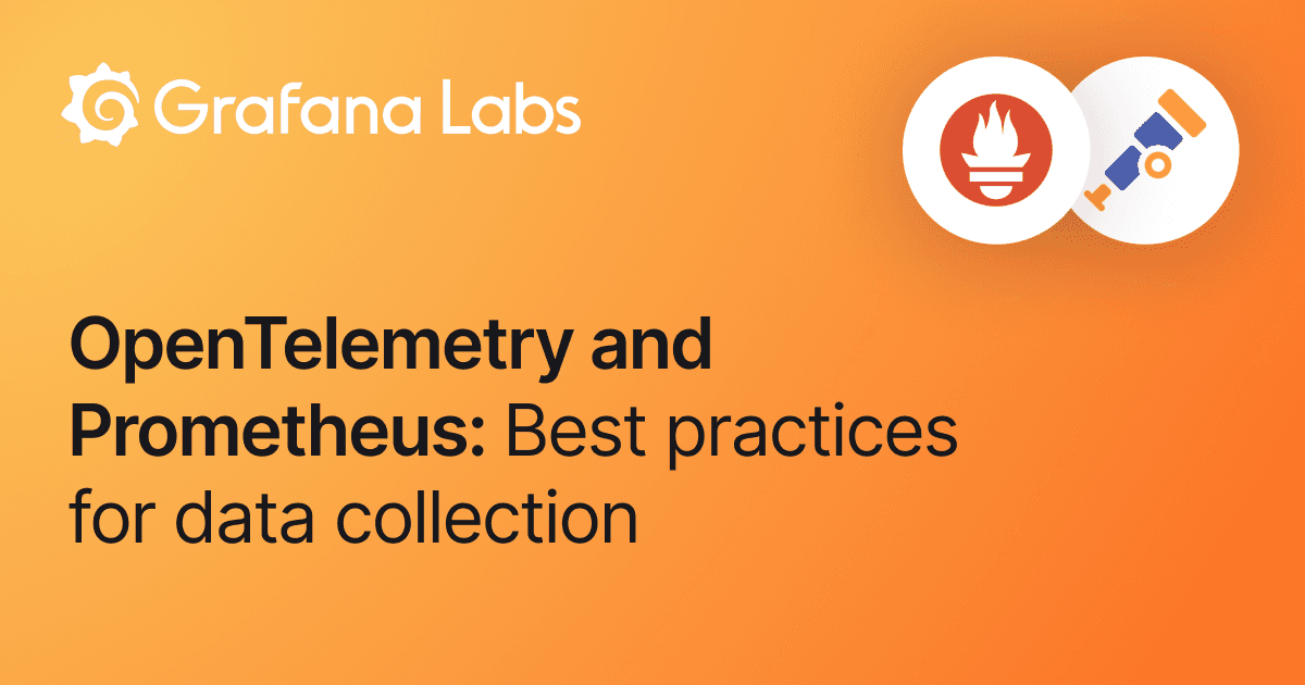 A practical guide to data collection with OpenTelemetry and Prometheus