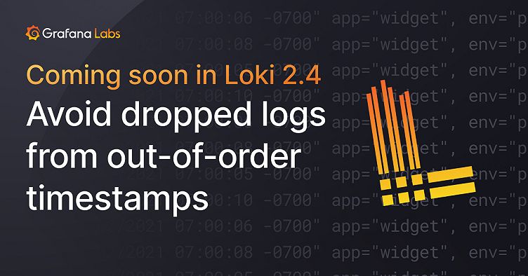 Avoid dropped logs due to out-of-order timestamps with a new Loki feature
