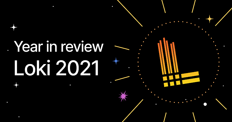 Grafana Loki 2021: Year in review